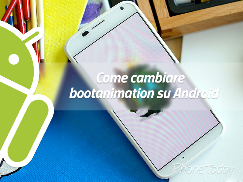 Come cambiare bootanimation su Android 6