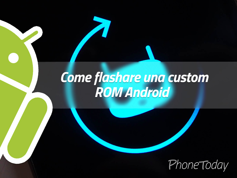 Come flashare una custom ROM Android 1