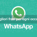 Le migliori frasi belle e brevi da mettere come stato WhatsApp 2