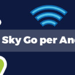 Scaricare e installare Sky Go su tutti i dispositivi Android 9