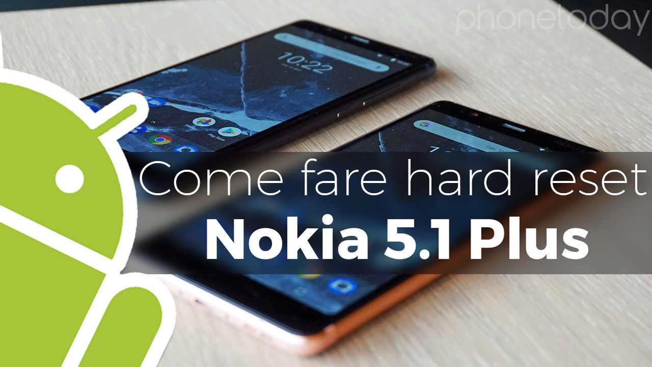 Come fare hard reset Nokia 5.1 Plus 9