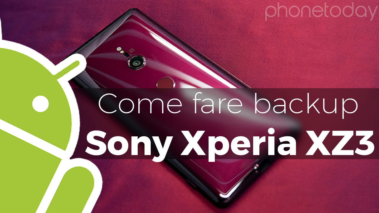 Come fare backup Sony Xperia XZ3 1