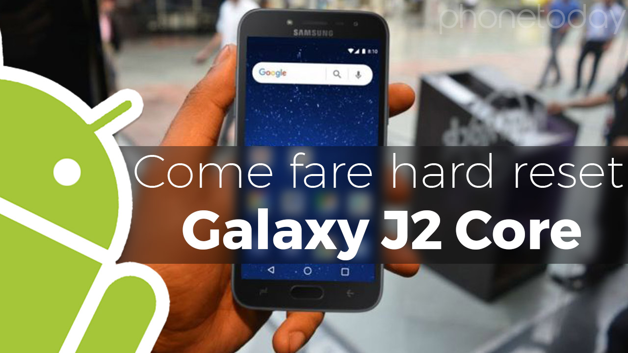 Come fare hard reset Samsung Galaxy J2 Core 1