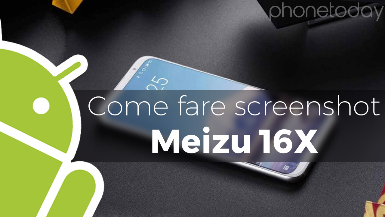 Come fare screenshot Meizu 16X 1