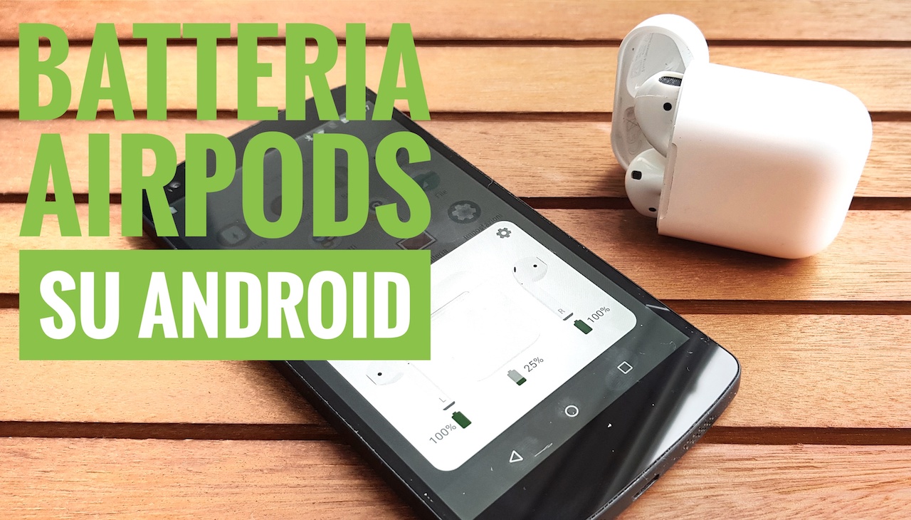 Come controllare la percentuale di batteria delle AirPods su Android 1